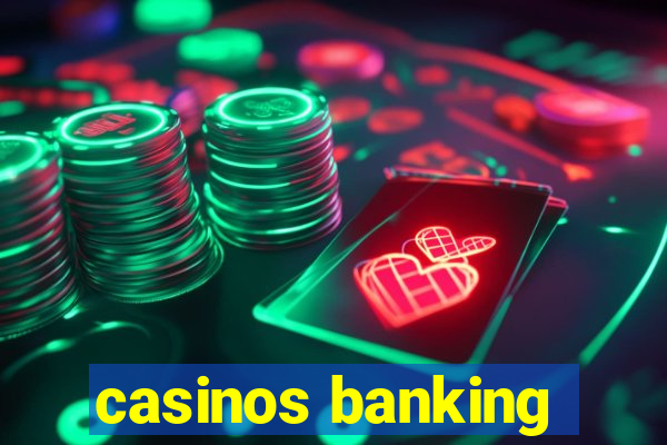 casinos banking