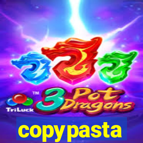 copypasta