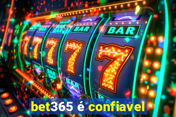 bet365 é confiavel