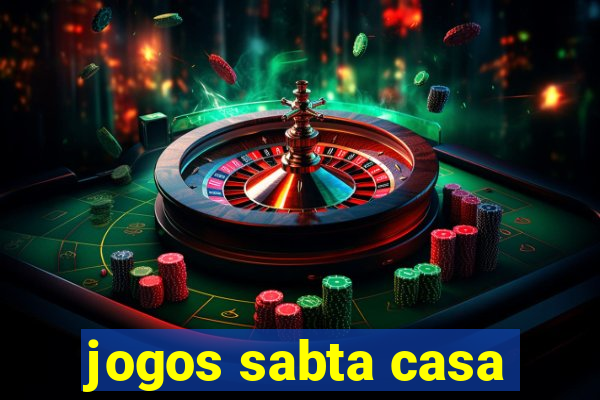 jogos sabta casa