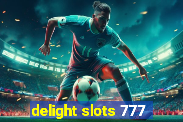 delight slots 777