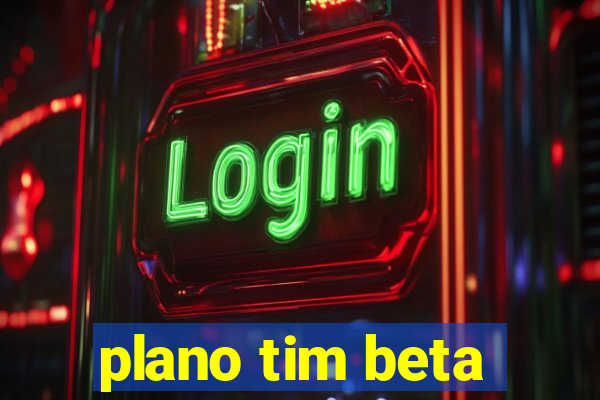 plano tim beta