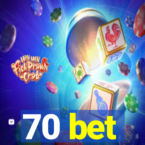 70 bet