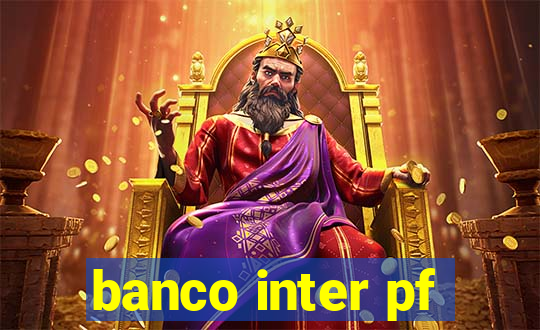 banco inter pf