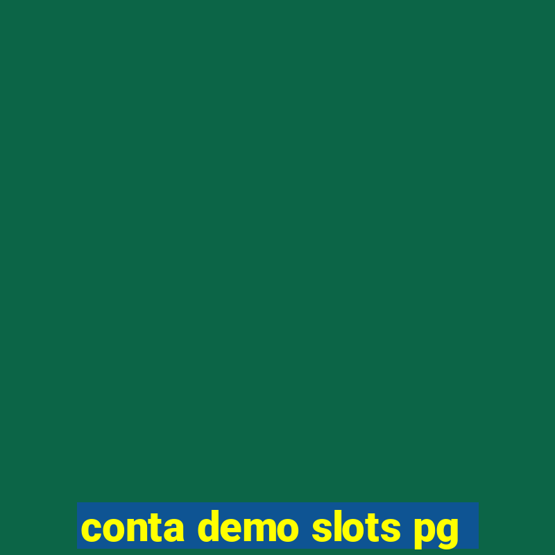 conta demo slots pg