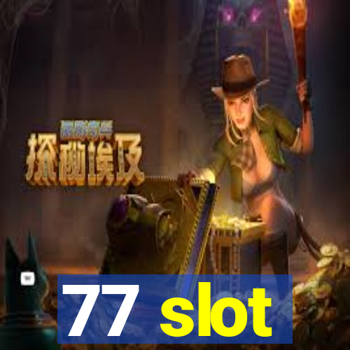 77 slot