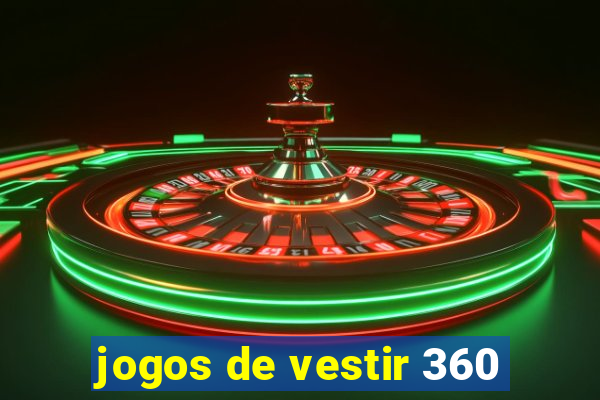 jogos de vestir 360