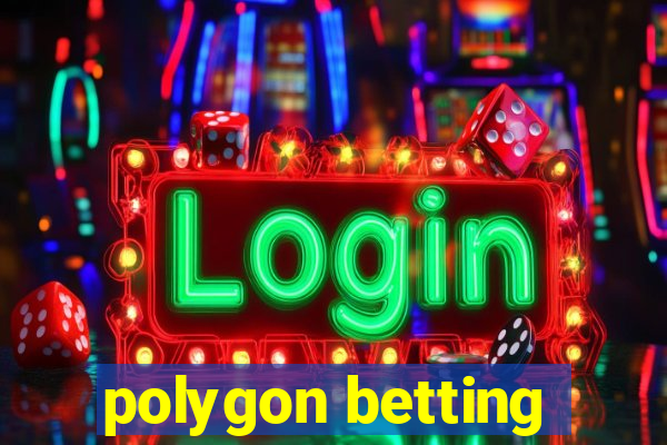 polygon betting