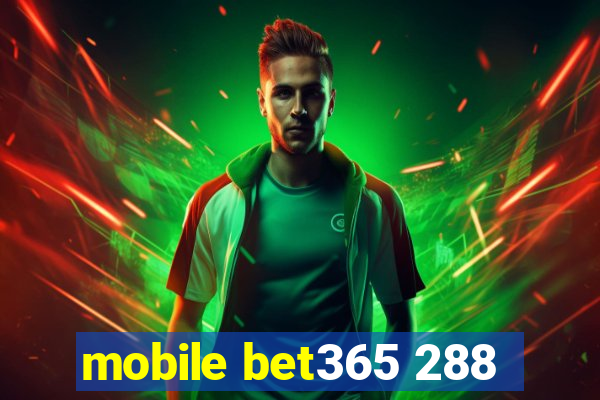 mobile bet365 288