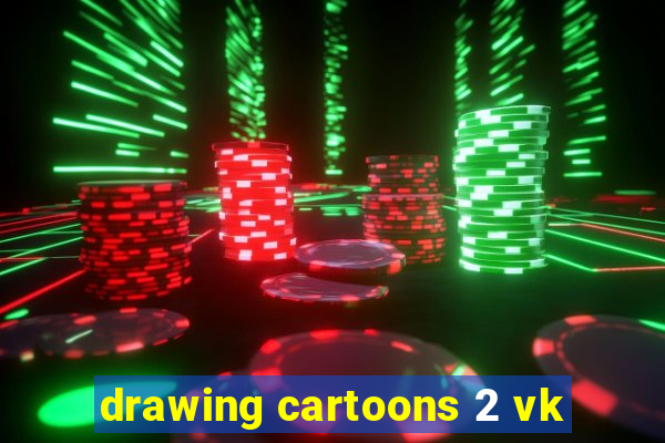 drawing cartoons 2 vk