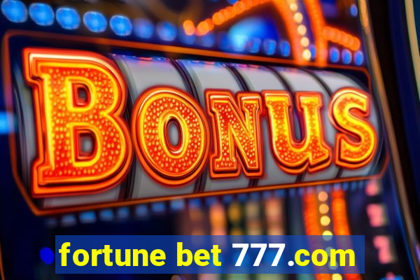 fortune bet 777.com