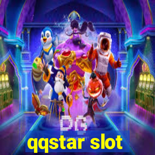 qqstar slot