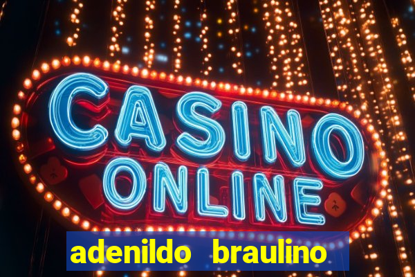 adenildo braulino dos santos