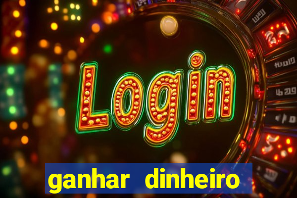 ganhar dinheiro online com jogos