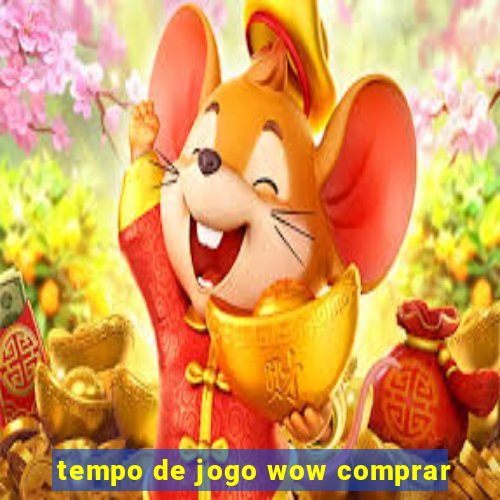 tempo de jogo wow comprar