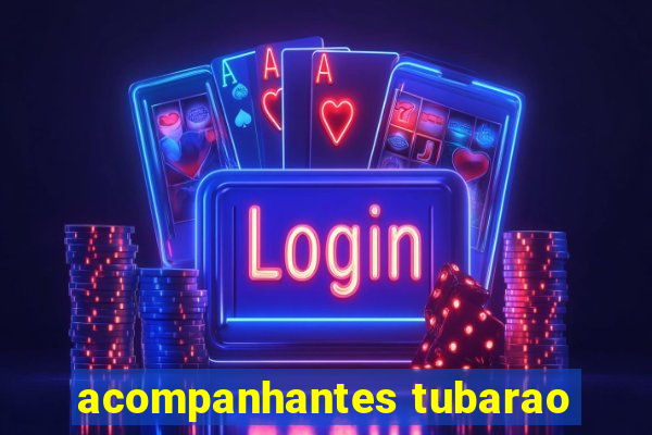 acompanhantes tubarao