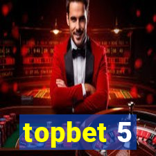 topbet 5