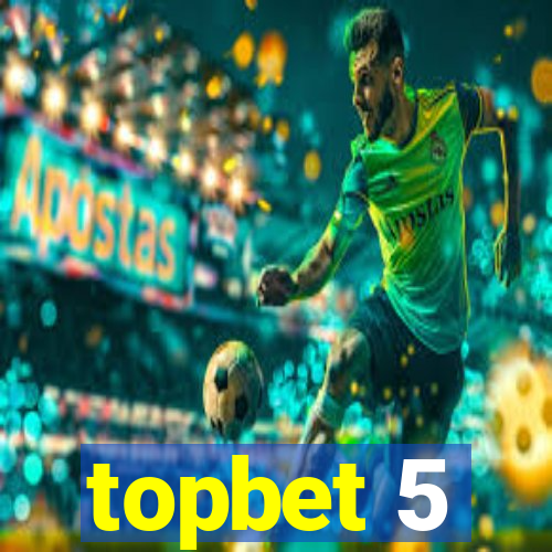 topbet 5