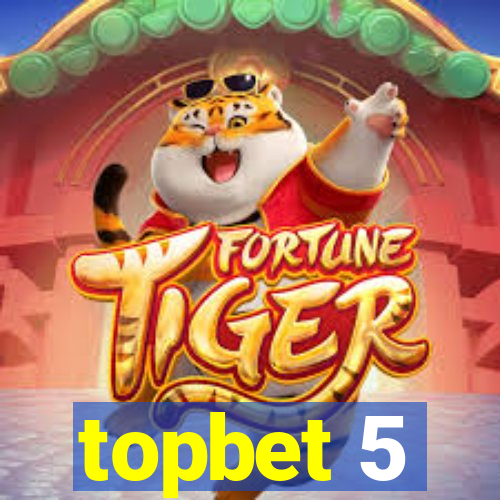 topbet 5