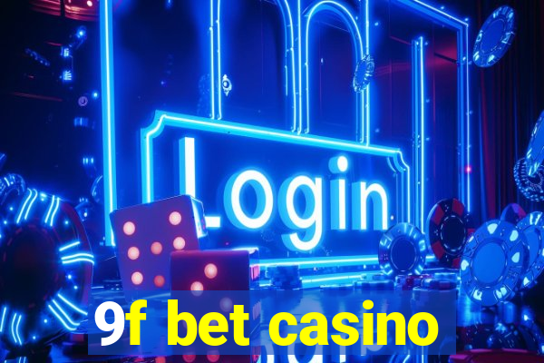 9f bet casino