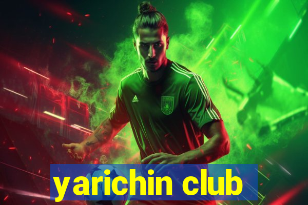 yarichin club