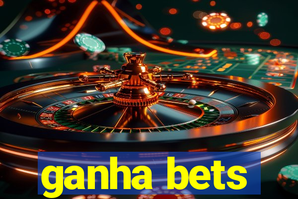 ganha bets