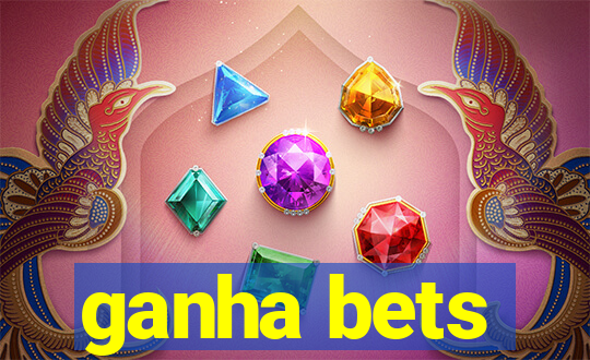 ganha bets