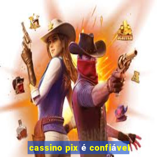 cassino pix é confiável