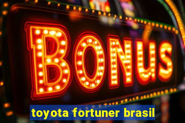 toyota fortuner brasil