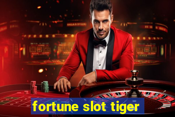 fortune slot tiger