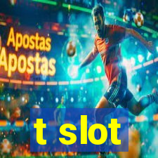 t slot