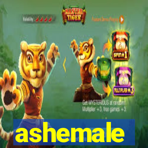 ashemale