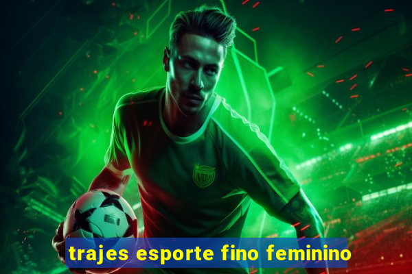 trajes esporte fino feminino