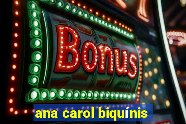 ana carol biquínis