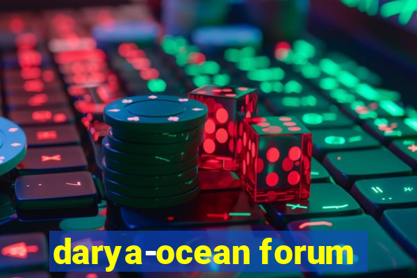 darya-ocean forum