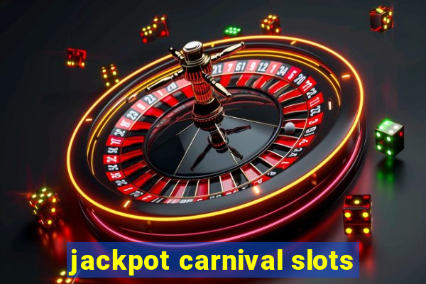 jackpot carnival slots