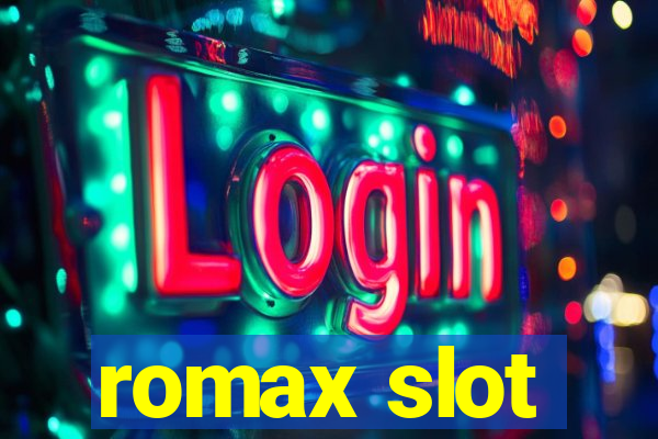 romax slot