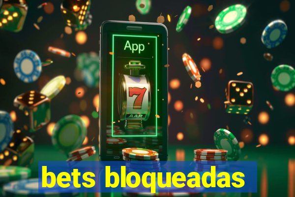 bets bloqueadas