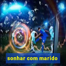 sonhar com marido