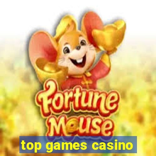 top games casino