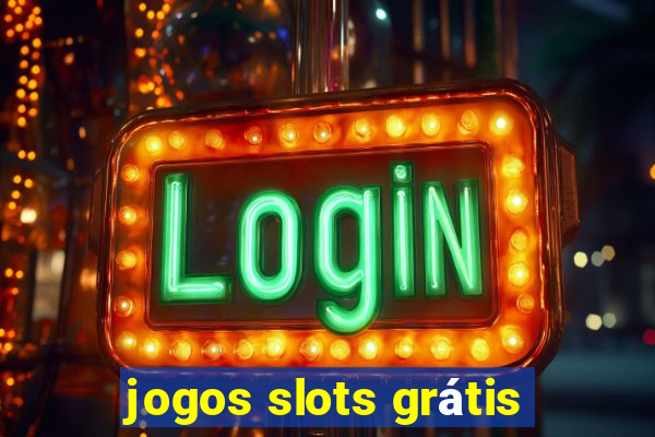 jogos slots grátis