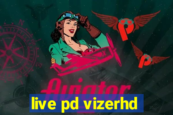 live pd vizerhd