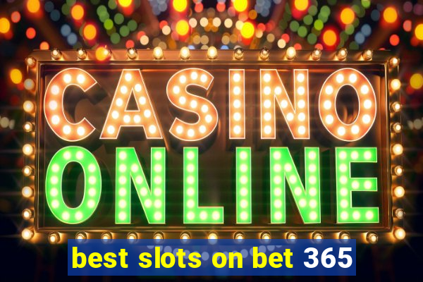 best slots on bet 365