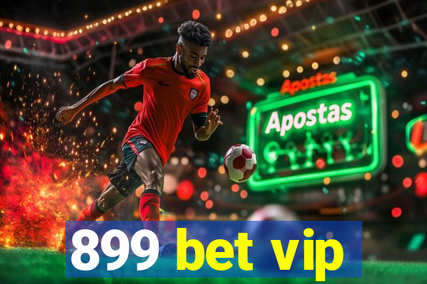 899 bet vip