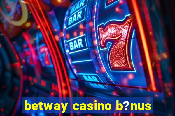 betway casino b?nus