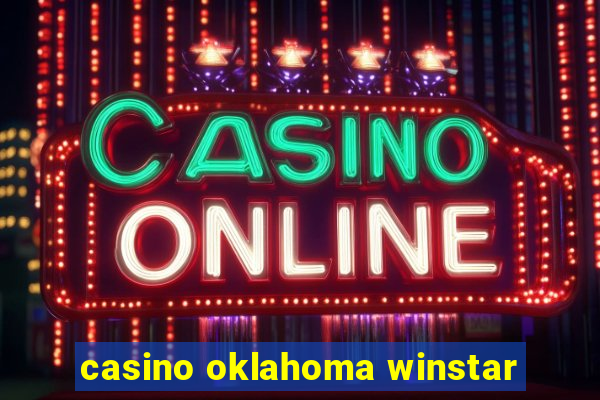 casino oklahoma winstar