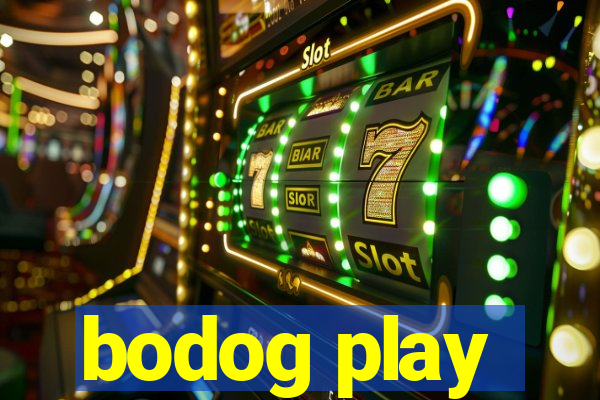 bodog play