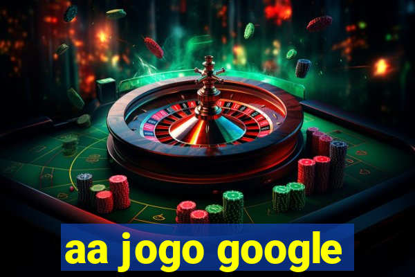 aa jogo google