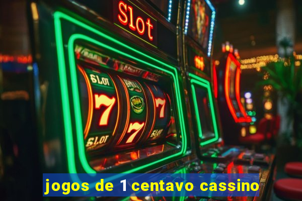 jogos de 1 centavo cassino