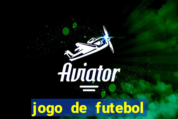 jogo de futebol aposta online